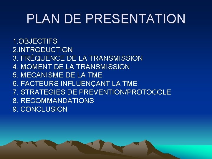 PLAN DE PRESENTATION 1. OBJECTIFS 2. INTRODUCTION 3. FRÉQUENCE DE LA TRANSMISSION 4. MOMENT