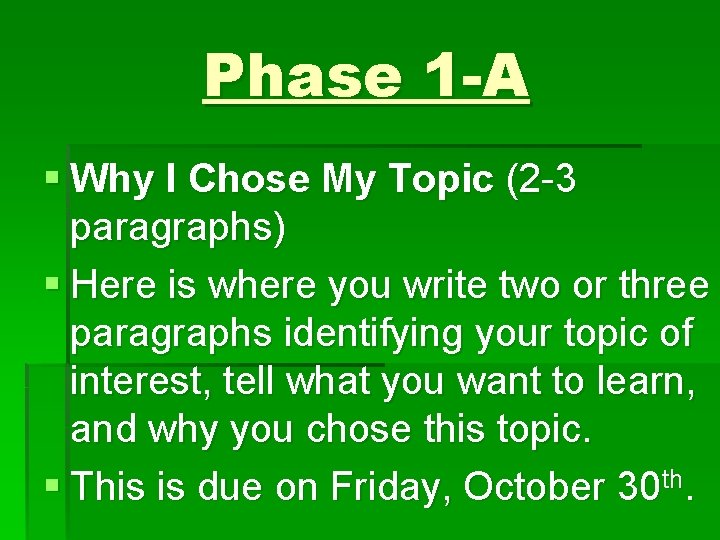 Phase 1 -A § Why I Chose My Topic (2 -3 paragraphs) § Here