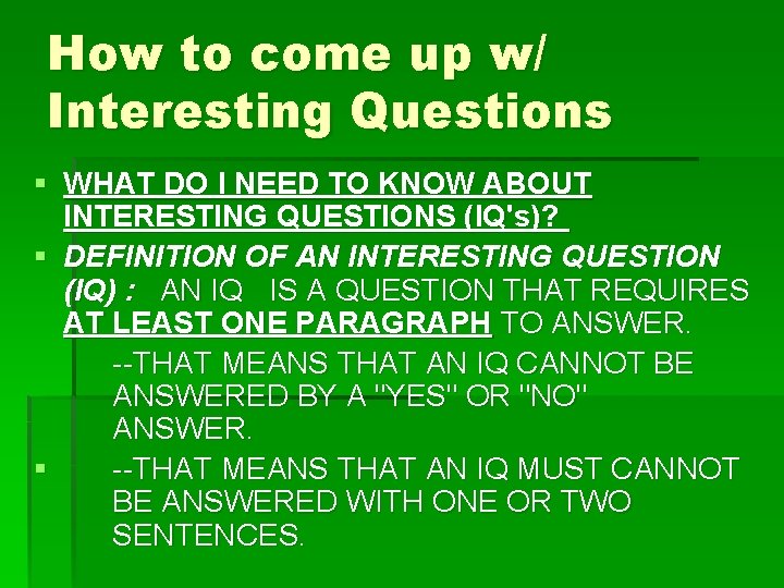 How to come up w/ Interesting Questions § WHAT DO I NEED TO KNOW