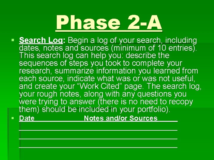 Phase 2 -A § Search Log: Begin a log of your search, including dates,