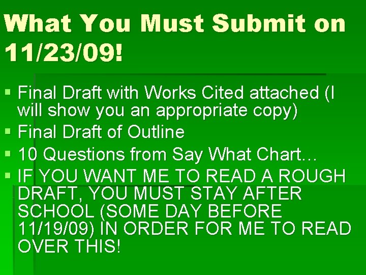 What You Must Submit on 11/23/09! § Final Draft with Works Cited attached (I