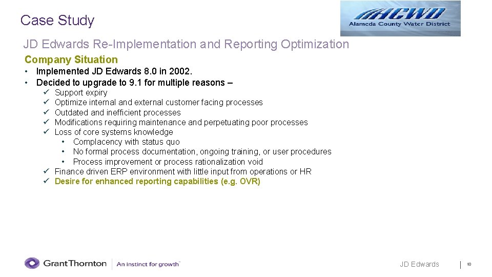Case Study JD Edwards Re-Implementation and Reporting Optimization Company Situation • Implemented JD Edwards