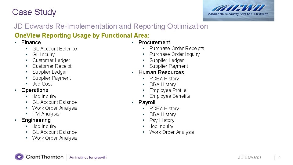 Case Study JD Edwards Re-Implementation and Reporting Optimization One. View Reporting Usage by Functional