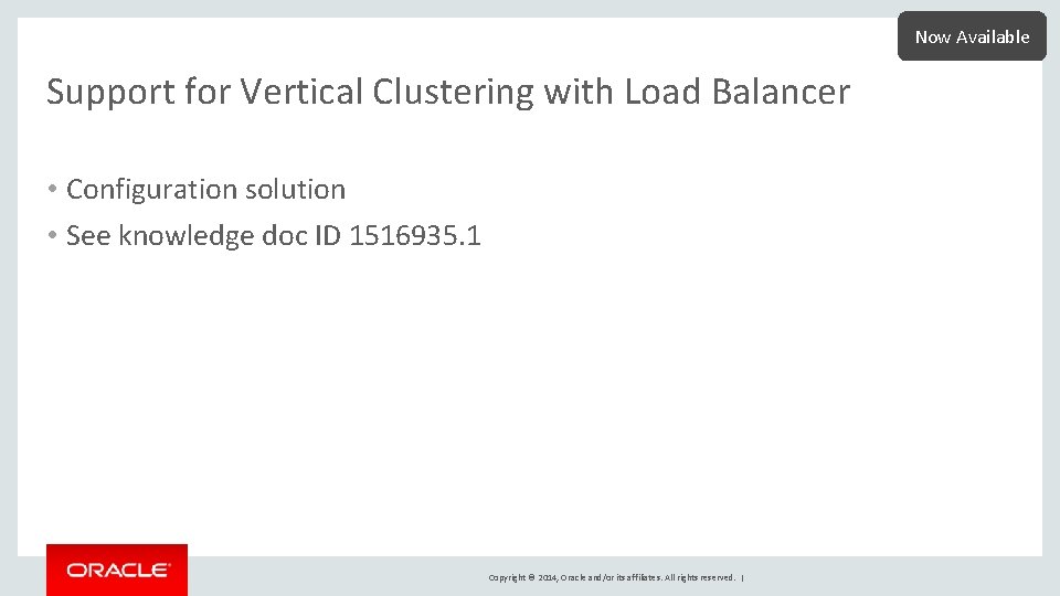 Now Available Support for Vertical Clustering with Load Balancer • Configuration solution • See