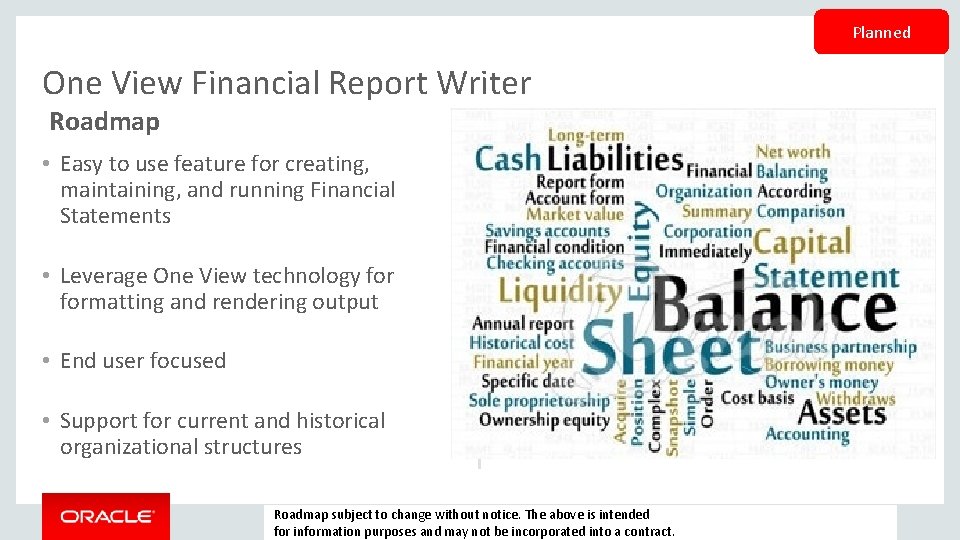 Planned One View Financial Report Writer Roadmap • Easy to use feature for creating,