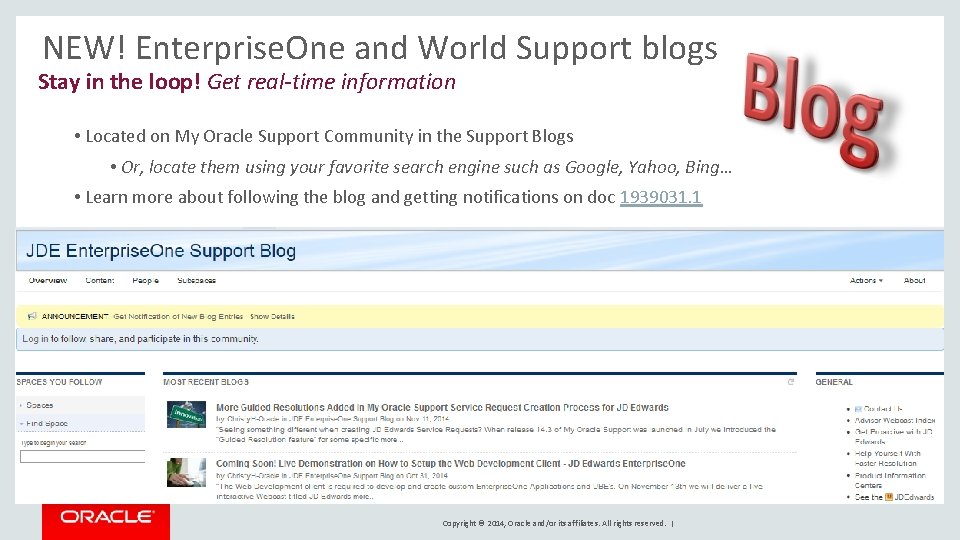 NEW! Enterprise. One and World Support blogs Stay in the loop! Get real-time information