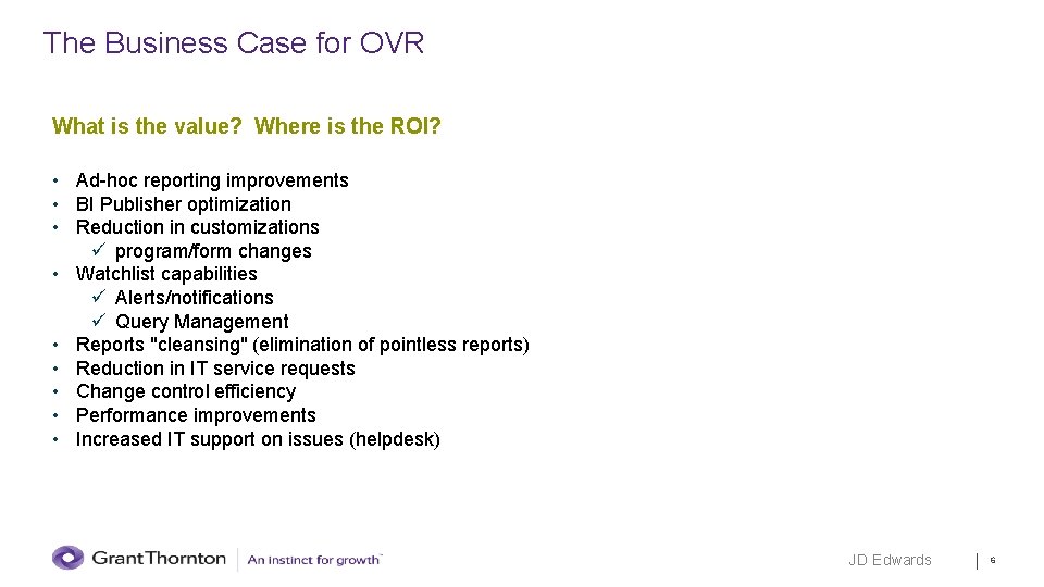 The Business Case for OVR What is the value? Where is the ROI? •