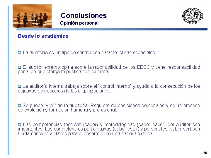 Conclusiones Opinión personal Desde lo académico q La auditoría es un tipo de control