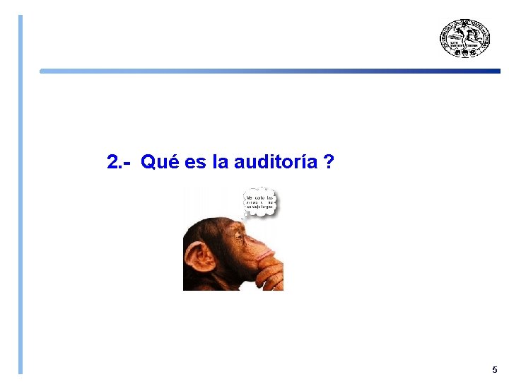 2. - Qué es la auditoría ? 5 
