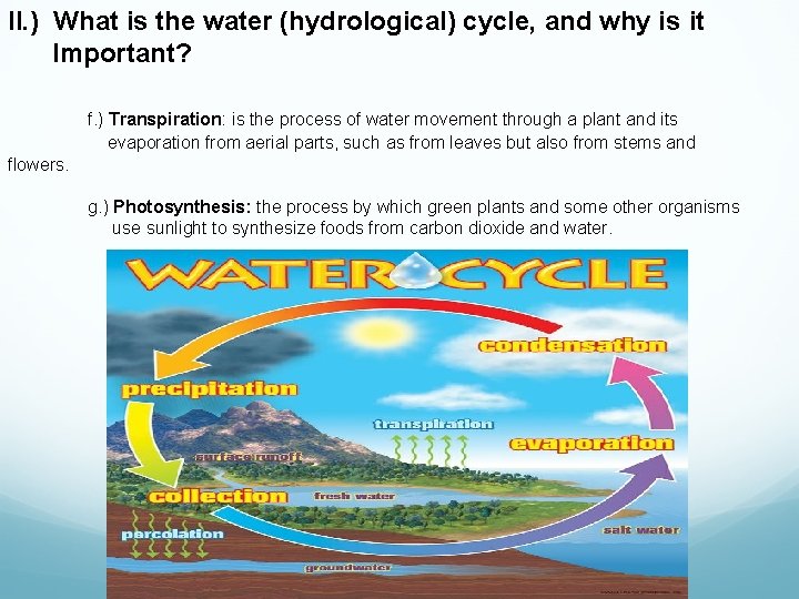 II. ) What is the water (hydrological) cycle, and why is it Important? f.