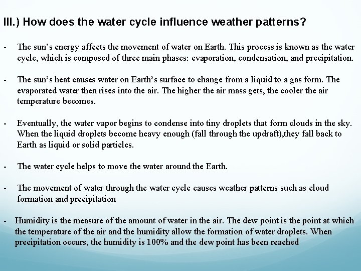 III. ) How does the water cycle influence weather patterns? - The sun’s energy