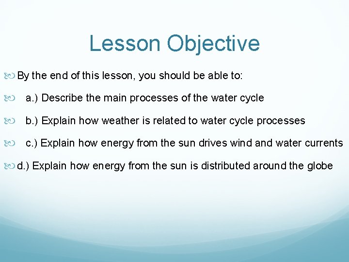 Lesson Objective By the end of this lesson, you should be able to: a.