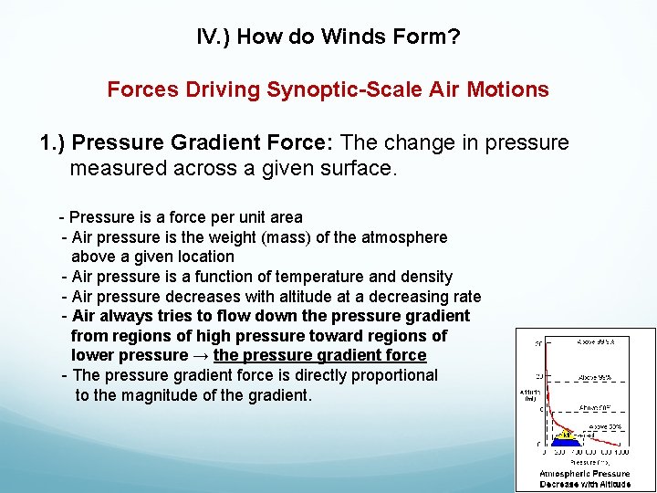 IV. ) How do Winds Form? Forces Driving Synoptic-Scale Air Motions 1. ) Pressure