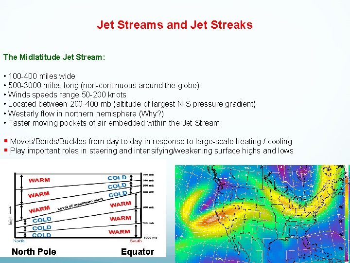 Jet Streams and Jet Streaks The Midlatitude Jet Stream: • 100 -400 miles wide