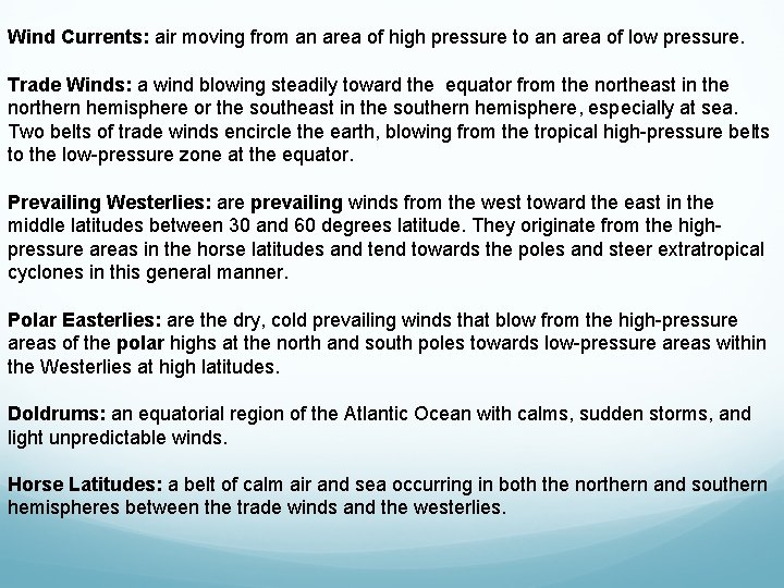 Wind Currents: air moving from an area of high pressure to an area of