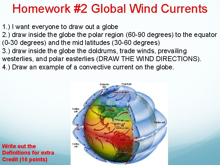 Homework #2 Global Wind Currents 1. ) I want everyone to draw out a