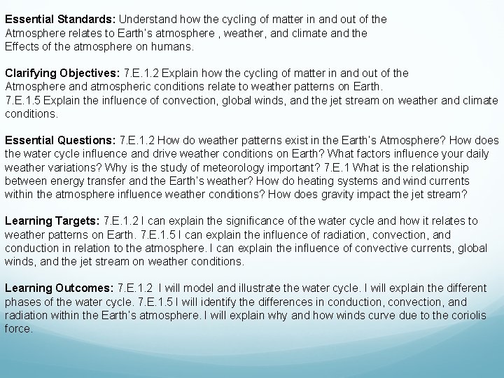 Essential Standards: Understand how the cycling of matter in and out of the Atmosphere