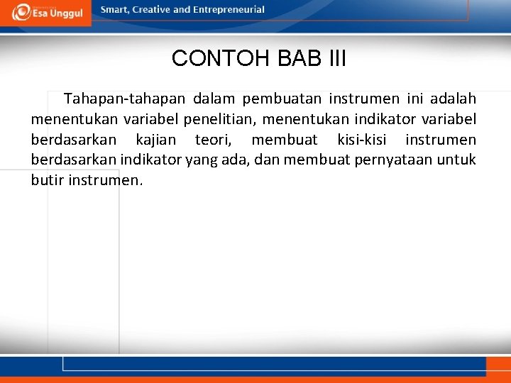 CONTOH BAB III Tahapan-tahapan dalam pembuatan instrumen ini adalah menentukan variabel penelitian, menentukan indikator