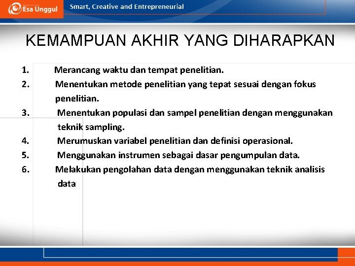 KEMAMPUAN AKHIR YANG DIHARAPKAN 1. 2. 3. 4. 5. 6. Merancang waktu dan tempat