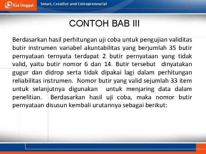 CONTOH BAB III Berdasarkan hasil perhitungan uji coba untuk pengujian validitas butir instrumen variabel