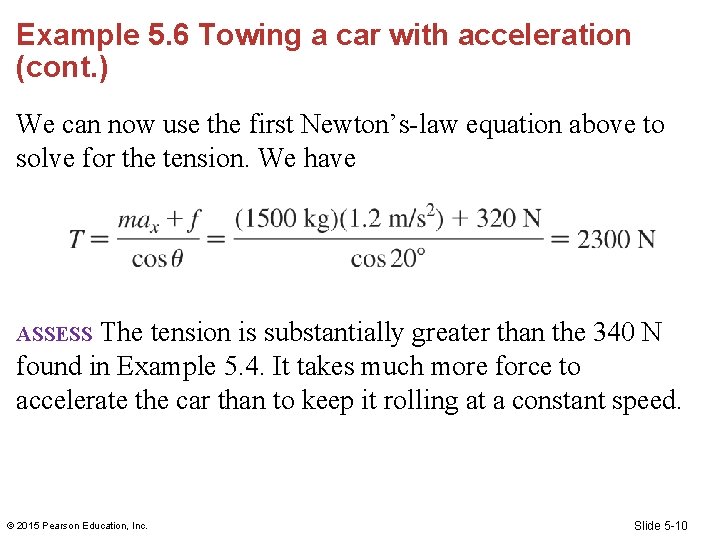 Example 5. 6 Towing a car with acceleration (cont. ) We can now use