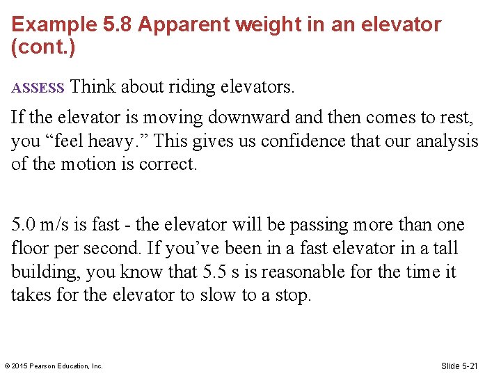 Example 5. 8 Apparent weight in an elevator (cont. ) ASSESS Think about riding