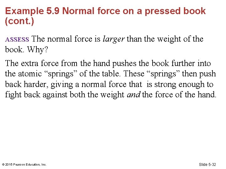 Example 5. 9 Normal force on a pressed book (cont. ) The normal force
