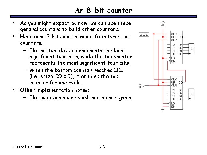 An 8 -bit counter • • • As you might expect by now, we