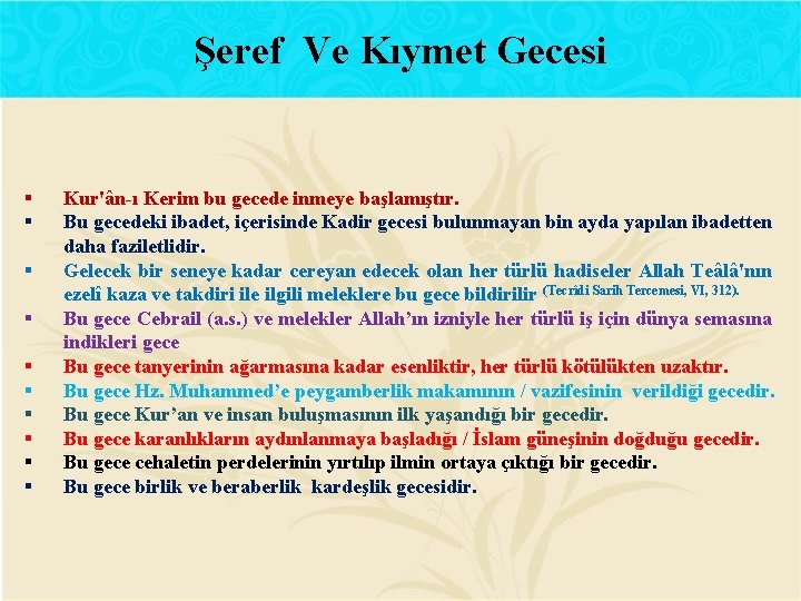 Şeref Ve Kıymet Gecesi § § § § § Kur'ân-ı Kerim bu gecede inmeye