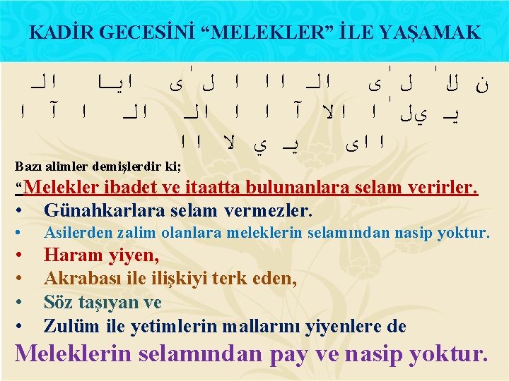 KADİR GECESİNİ “MELEKLER” İLE YAŞAMAK ﺍﻟ ﺍﻳﺎ ﻝ ﻯ ﺍ ﺍﺍ ﺍﻟ ﻝ ﻯ