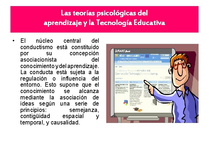 Las teorías psicológicas del aprendizaje y la Tecnología Educativa • El núcleo central del