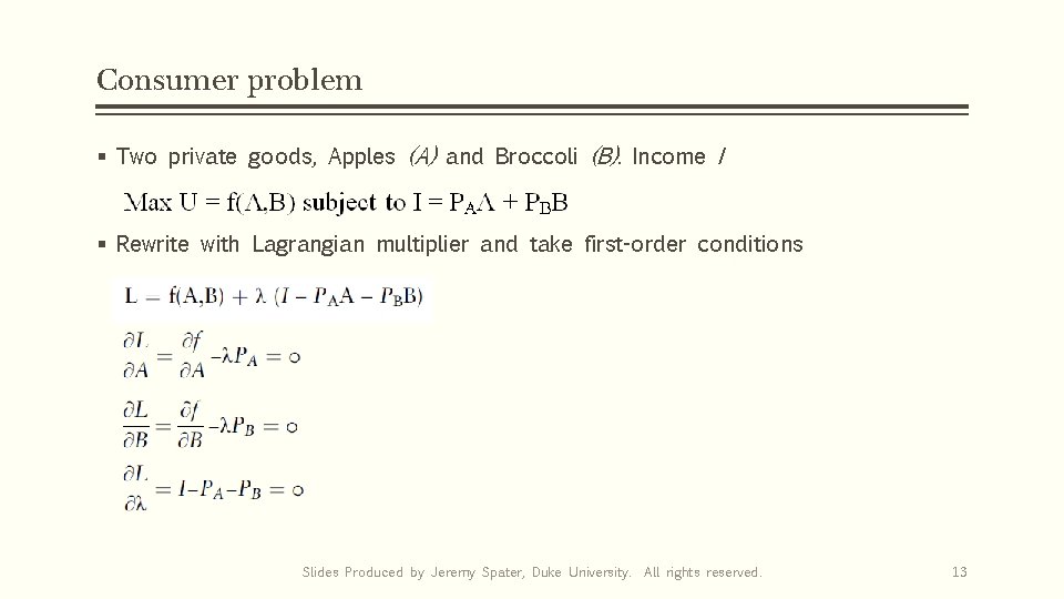 Consumer problem § Two private goods, Apples (A) and Broccoli (B). Income I §