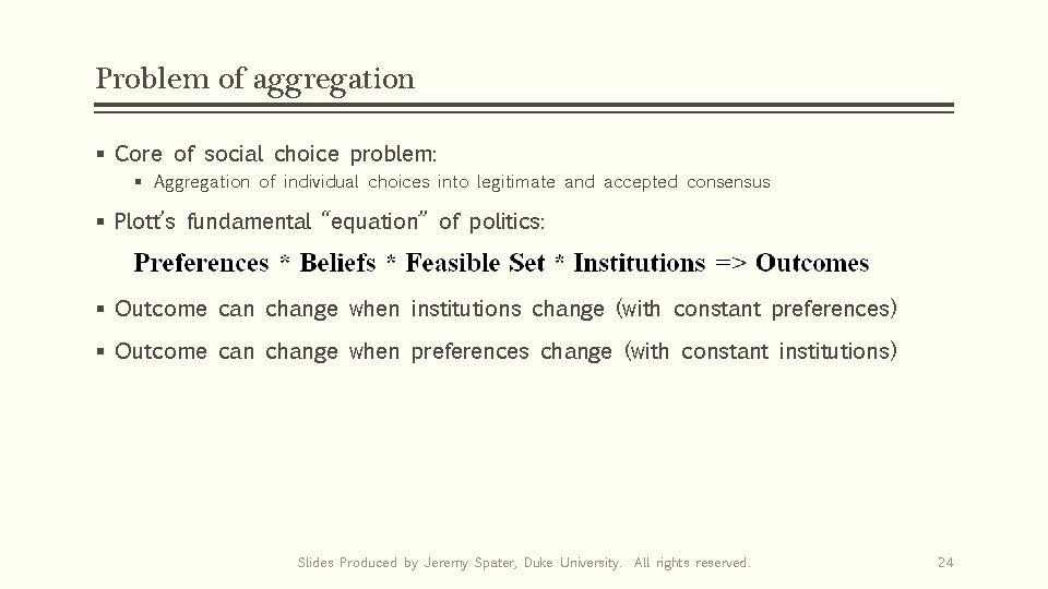 Problem of aggregation § Core of social choice problem: § Aggregation of individual choices