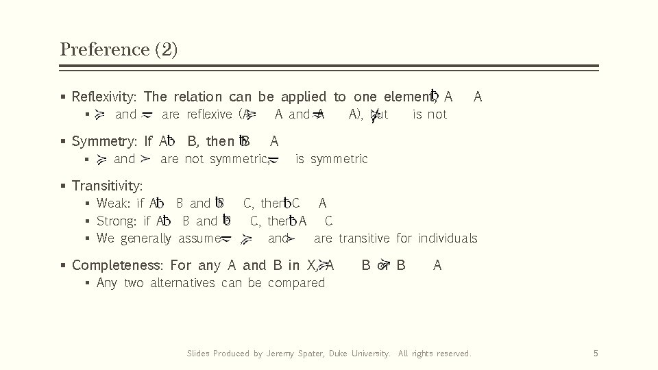 Preference (2) § Reflexivity: The relation can be applied to one element, A §