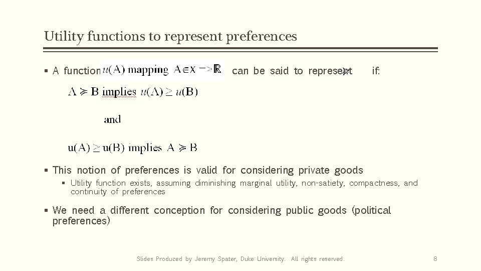 Utility functions to represent preferences § A function can be said to represent if: