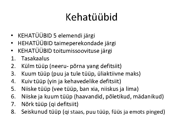 Kehatüübid • • • 1. 2. 3. 4. 5. 6. 7. 8. KEHATÜÜBID 5 Kehatüübid • • • 1. 2. 3. 4. 5. 6. 7. 8. KEHATÜÜBID 5