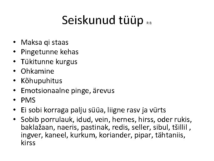 Seiskunud tüüp • • • R. B. Maksa qi staas Pingetunne kehas Tükitunne kurgus Seiskunud tüüp • • • R. B. Maksa qi staas Pingetunne kehas Tükitunne kurgus