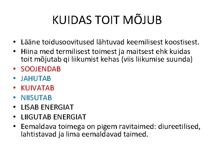 KUIDAS TOIT MÕJUB • Lääne toidusoovitused lähtuvad keemilisest koostisest. • Hiina med termilisest toimest KUIDAS TOIT MÕJUB • Lääne toidusoovitused lähtuvad keemilisest koostisest. • Hiina med termilisest toimest