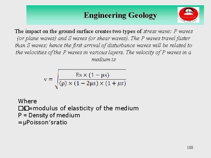 Engineering Geology The impact on the ground surface creates two types of stress wave: