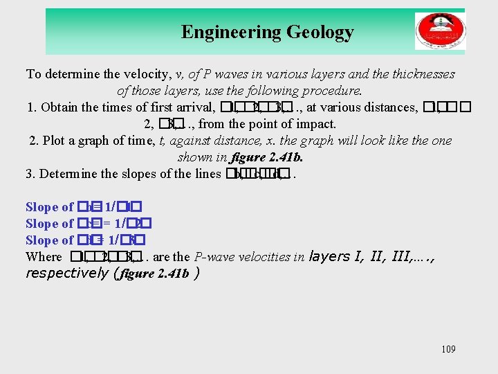 Engineering Geology To determine the velocity, v, of P waves in various layers and