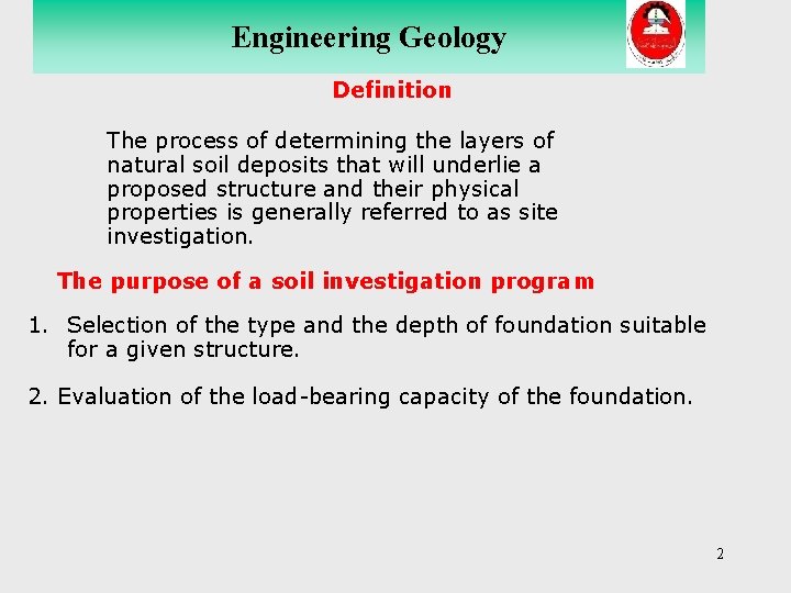 Engineering Geology Definition The process of determining the layers of natural soil deposits that