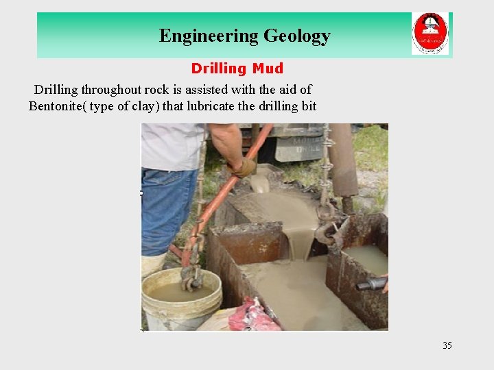 Engineering Geology Drilling Mud Drilling throughout rock is assisted with the aid of Bentonite(
