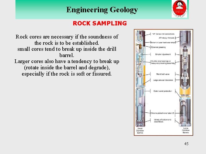 Engineering Geology Earth’s Structure ROCK SAMPLING Rock cores are necessary if the soundness of