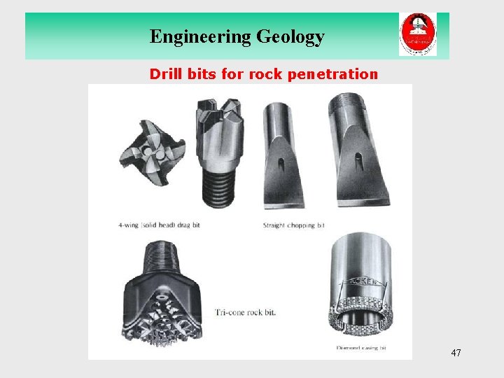 Engineering Geology Drill bits for rock penetration 47 