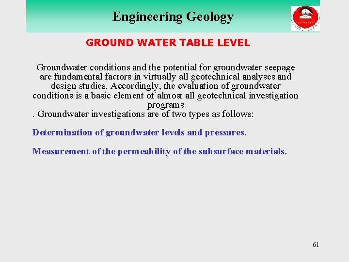 Engineering Geology GROUND WATER TABLE LEVEL Groundwater conditions and the potential for groundwater seepage