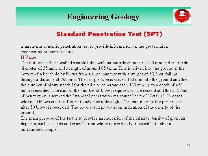 Engineering Geology Standard Penetration Test (SPT) is an in situ dynamic penetration test to