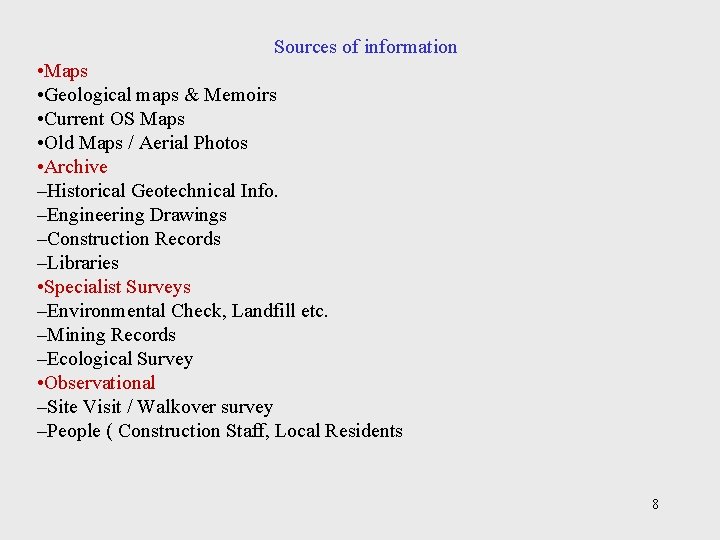 Sources of information • Maps • Geological maps & Memoirs • Current OS Maps