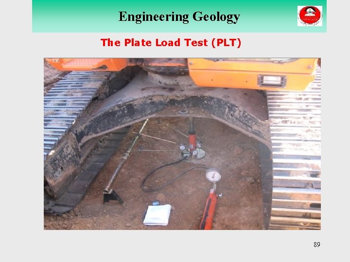 Engineering Geology The Plate Load Test (PLT) 89 