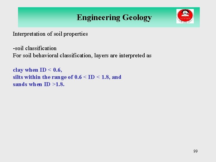 Engineering Geology Interpretation of soil properties soil classification For soil behavioral classification, layers are