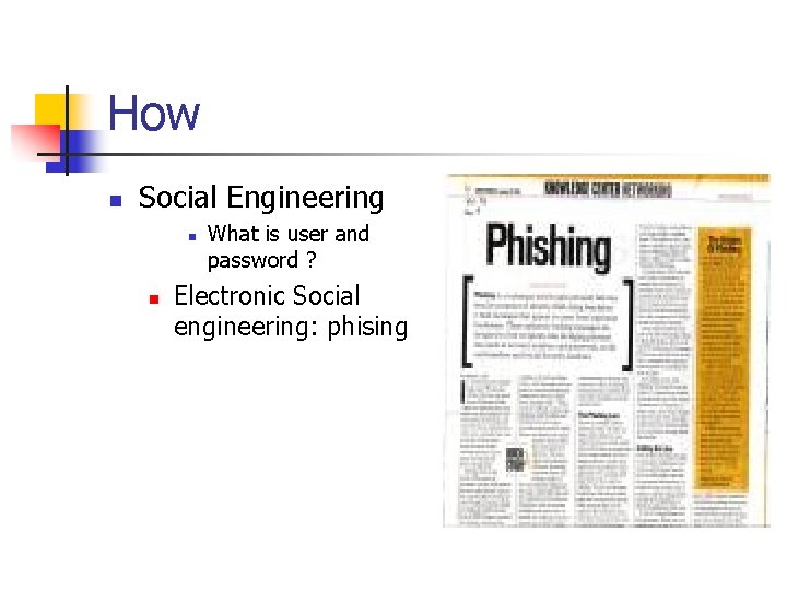 How n Social Engineering n n What is user and password ? Electronic Social How n Social Engineering n n What is user and password ? Electronic Social